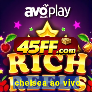 chelsea ao vivo